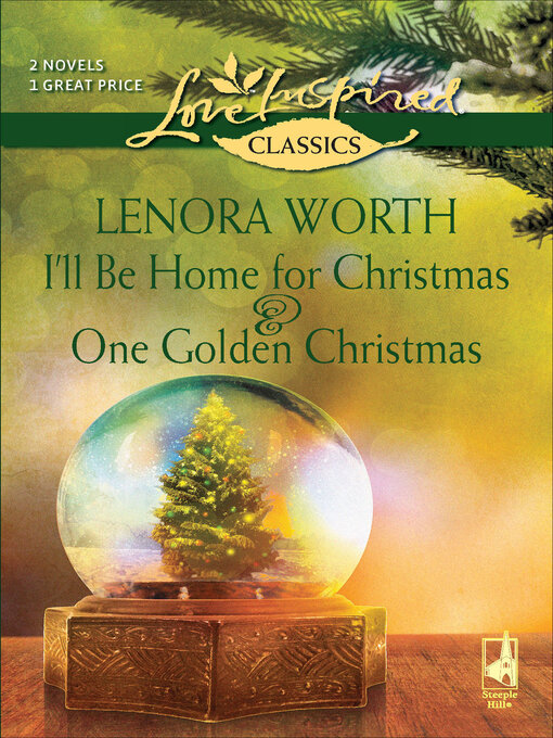 Title details for I'll Be Home for Christmas & One Golden Christmas by Lenora Worth - Available